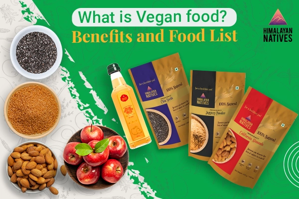 What is Vegan food? Benefits and Food List