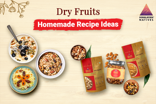 Dry Fruits Homemade Recipe Ideas