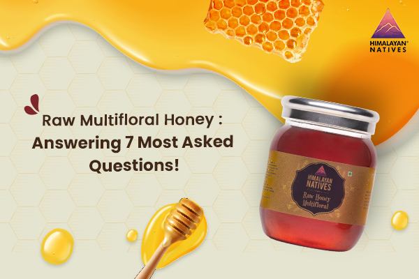 Raw Multifloral Honey: Answering 7 Most Asked Questions!