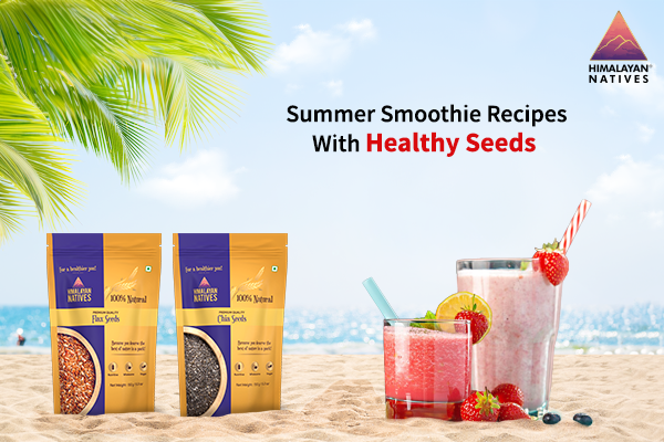 Summer Smoothie Recipes with Healthy Seeds